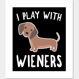 I Play With Wieners Posters and Art